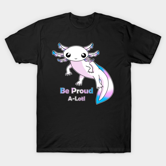 Transgender Pride Axolotl T-Shirt by WulfieTees